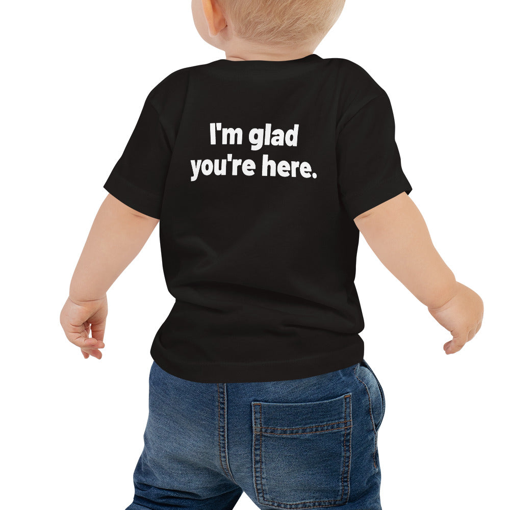 I'm Glad You're Here Baby Jersey Short Sleeve Tee