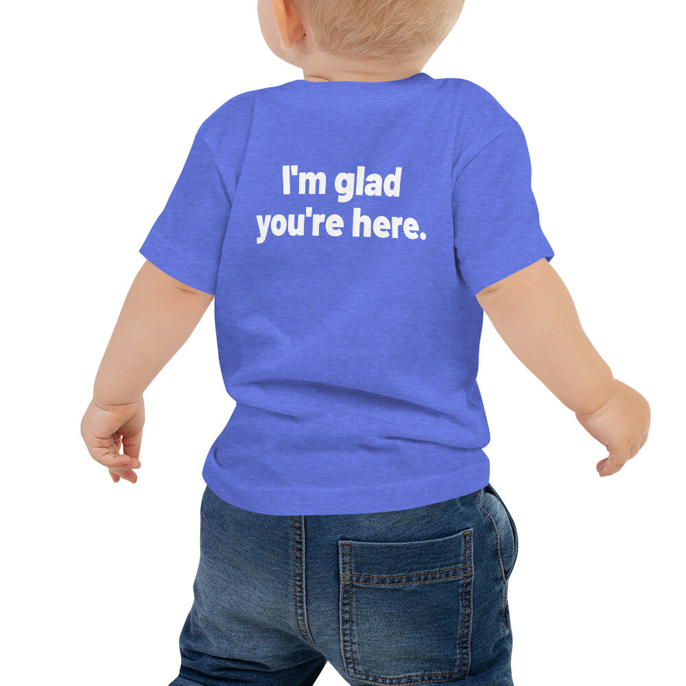 I'm Glad You're Here Baby Jersey Short Sleeve Tee