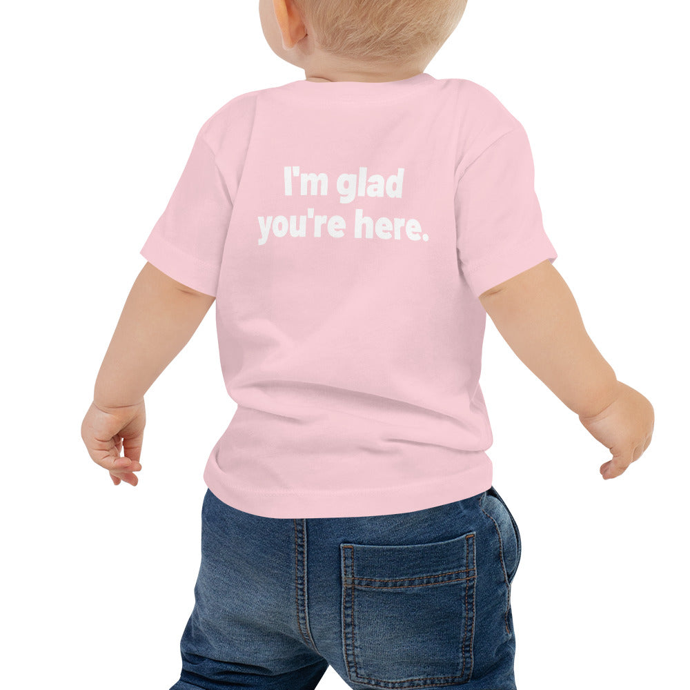 I'm Glad You're Here Baby Jersey Short Sleeve Tee